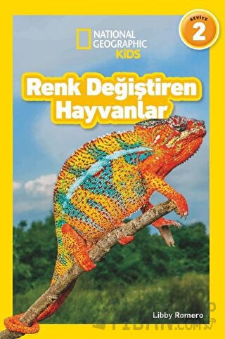 National Geographic Kids - Renk Değiştiren Hayvanlar Libby Romero