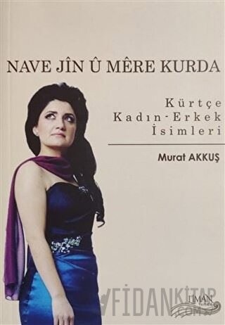 Nave Jin ü Mere Kurda - Kürtçe Kadın Erkek İsimleri Murat Akkuş