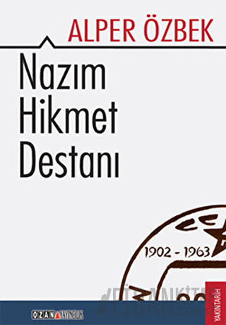 Nazım Hikmet Destanı 1902 - 1963 Alper Özbek