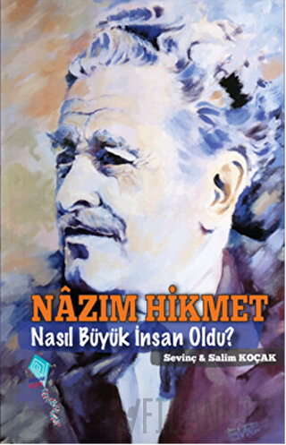 Nazım Hikmet Nasıl Büyük İnsan Oldu? Salim Koçak