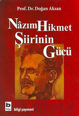 Nazım Hikmet Şiirinin Gücü Doğan Aksan