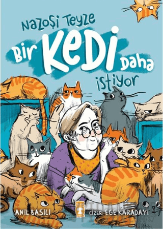 Nazoşi Teyze Bir Kedi Daha İstiyor Anıl Basılı