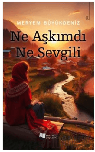 Ne Aşkımdı Ne Sevgili Meryem Büyükdeniz