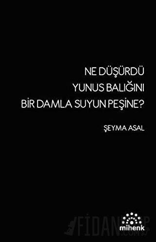 Ne Düşürdü Yunus Balığını Bir Damla Suyun Peşine? Şeyma Asal