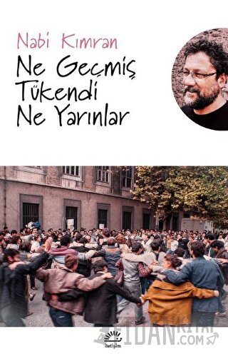 Ne Geçmiş Tükendi Ne Yarınlar Nabi Kımran