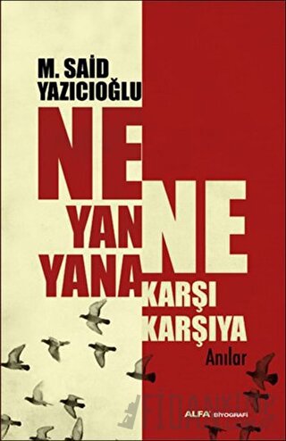 Ne Yan Yana Ne Karşı Karşıya M. Said Yazıcıoğlu