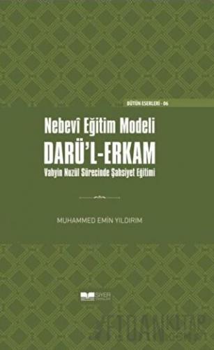 Nebevi Eğitim Modeli Darü'l-Erkam (Ciltli) Muhammed Emin Yıldırım