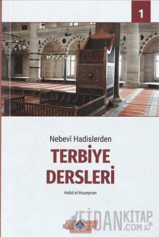 Nebevi Hadislerden Terbiye Dersleri 1 Halid el-Huseynan