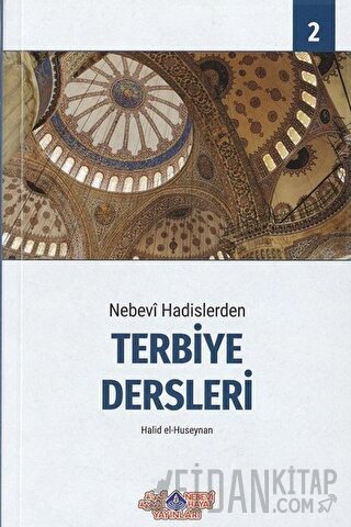 Nebevi Hadislerden Terbiye Dersleri 2 Halid el-Huseynan