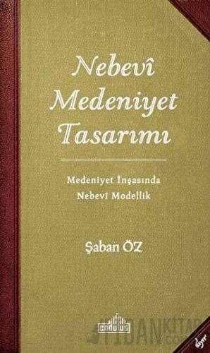 Nebevi Medeniyet Tasarımı Şaban Öz