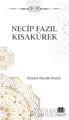 Necip Fazıl Kısakürek Ahmet Burak Demir