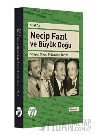 Necip Fazıl ve Büyük Doğu Suat Ak