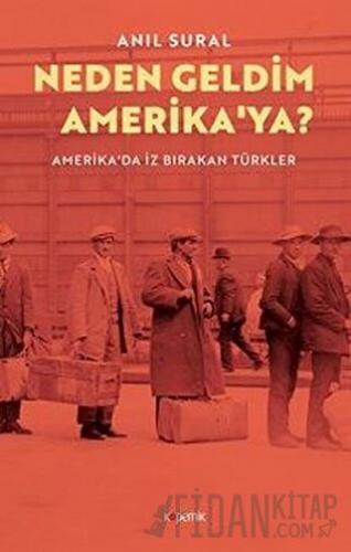 Neden Geldim Amerika’ya? Anıl Sural