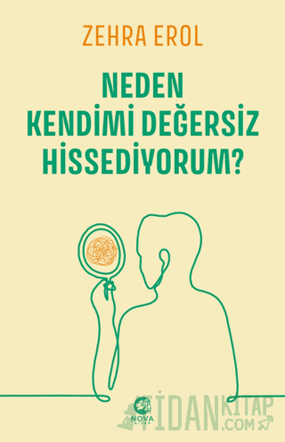 Neden Kendimi Değersiz Hissediyorum? Zehra Erol