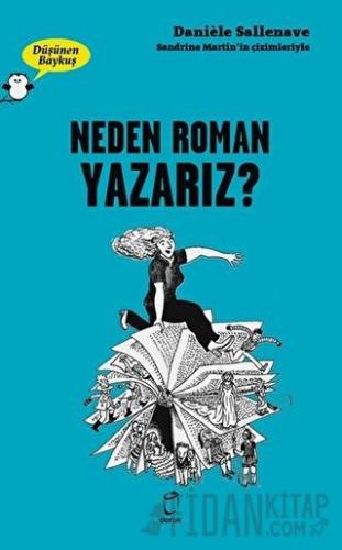 Neden Roman Yazarız? - Düşünen Baykuş Daniele Sallenave