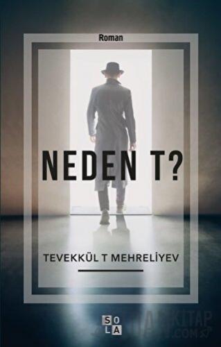 Neden T? Tevekkül T Mehreliyev