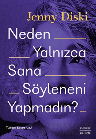 Neden Yalnızca Sana Söyleneni Yapmadın? Jenny Diski