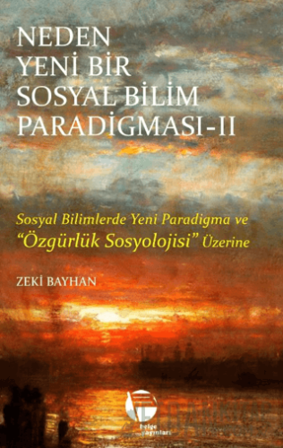 Neden Yeni Bir Sosyal Bilim Paradigması 2. Cilt Zeki Bayhan