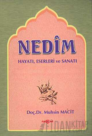 Nedim Hayatı - Eserleri - Sanatı Muhsin Macit