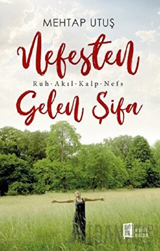 Nefesten Gelen Şifa Mehtap Utuş