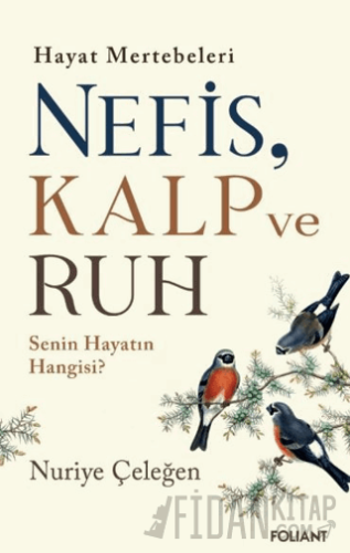 Nefis, Kalp ve Ruh Nuriye Çeleğen