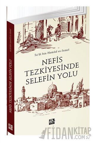 Nefis Tezkiyesinde Selefin Yolu Sa'di Bin Hamud Es-Semri