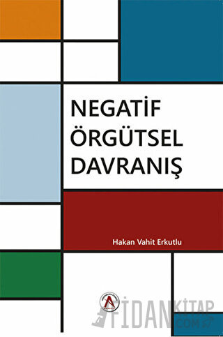 Negatif Örgütsel Davranış Hakan Vahit Erkutlu