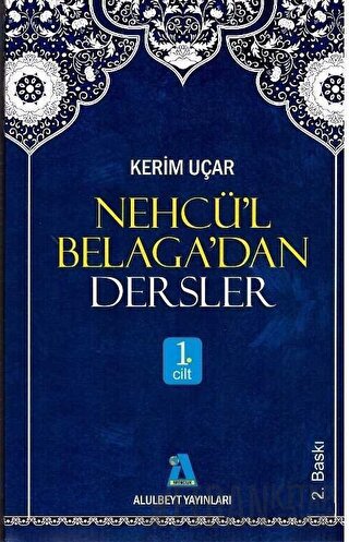 Nehcü’l Belaga’dan Dersler 1. Cilt Kerim Uçar