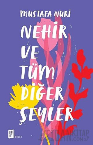 Nehir ve Tüm Diğer Şeyler Mustafa Nuri