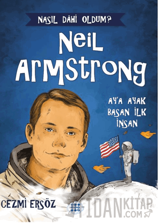 Neil Armstrong – Ay’a Ayak Basan İnsan Cezmi Ersöz