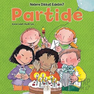 Nelere dikkat Edelim? - Partide Arianna Candell