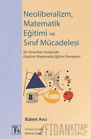 Neoliberalizm, Matematik Eğitimi ve Sınıf Mücadelesi Bülent Avcı