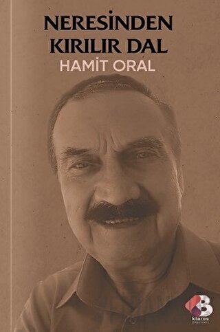 Neresinden Kırılır Dal Hamit Oral