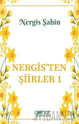 Nergis’ten Şiirler 1 Nergis Şahin