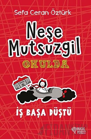 Neşe Mutsuzgil Okulda: İş Başa Düştü (Ciltli) Sefa Ceran Öztürk