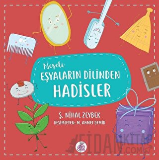 Neşeli Eşyaların Dilinden Hadisler Şerife Nihal Zeybek