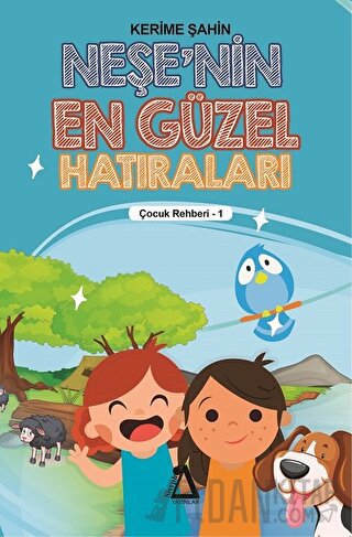 Neşe'nin En Güzel Hatıraları - Çocuk Rehberi 1 Kerime Şahin