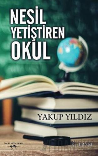 Nesil Yetiştiren Okul Yakup Yıldız