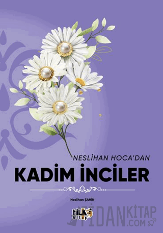 Neslihan Hoca`dan Kadim İnciler Neslihan Şahin