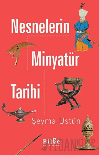 Nesnelerin Minyatür Tarihi Şeyma Üstün