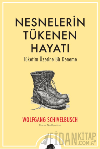 Nesnelerin Tükenen Hayatı Wolfgang Schivelbusch