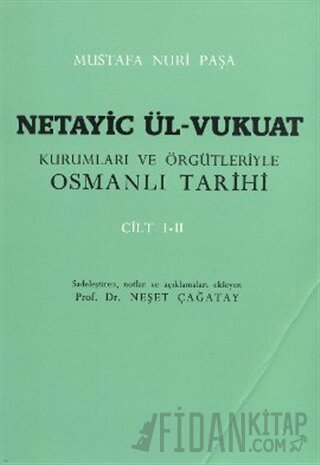 Netayic Ül-Vukuat Kurumları ve Örgütleriyle Osmanlı Tarihi Cilt 1-2 Mu