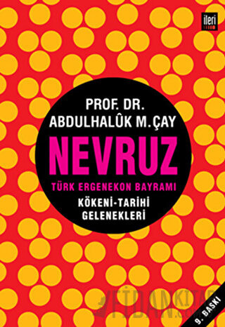 Nevruz - Türk Ergenekon Bayramı Abdülhaluk M. Çay