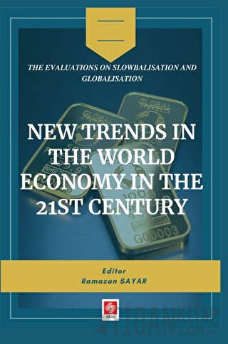 New Trends in The World Economy in The 21st Century Ramazan Sayar