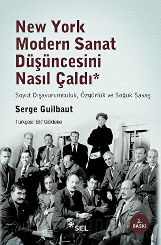 New York Modern Sanat Düşüncesini Nasıl Çaldı Serge Guilbaut