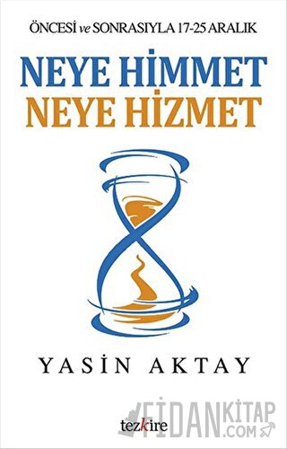 Neye Himmet Neye Hizmet Yasin Aktay