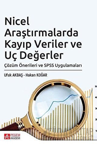 Nicel Araştırmalarda Kayıp Veriler ve Uç Değerler Hakan Koğar