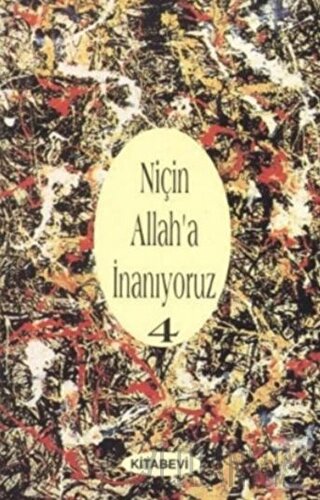 Niçin Allah’a İnanıyoruz? Cilt: 4 İbrahim Sıtkı Eröz