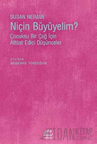 Niçin Büyümeliyim? Susan Neiman