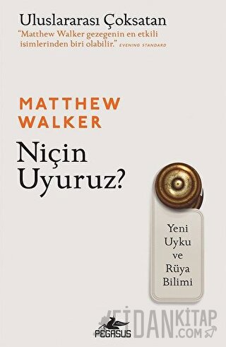 Niçin Uyuruz? Matthew Walker